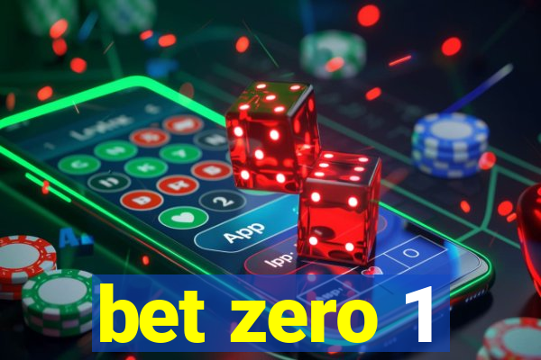 bet zero 1